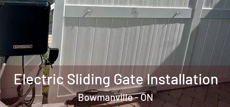 Electric Sliding Gate Installation Bowmanville - ON