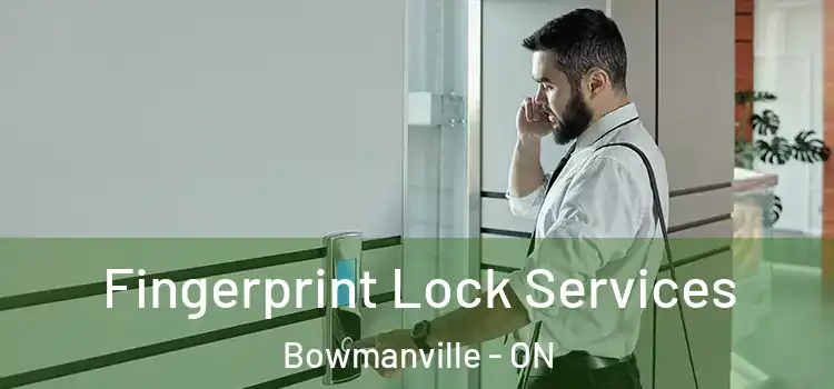 Fingerprint Lock Services Bowmanville - ON