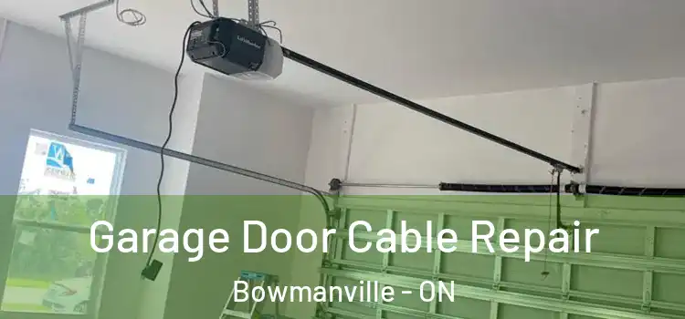  Garage Door Cable Repair Bowmanville - ON