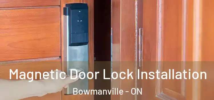  Magnetic Door Lock Installation Bowmanville - ON