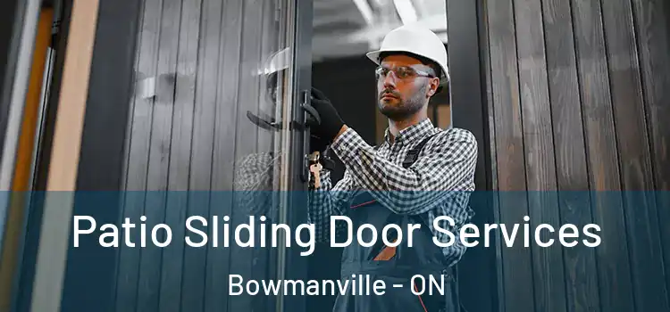 Patio Sliding Door Services Bowmanville - ON