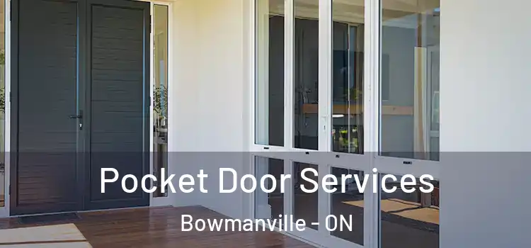 Pocket Door Services Bowmanville - ON