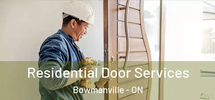 Residential Door Services Bowmanville - ON