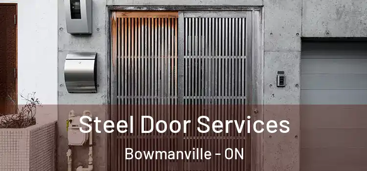 Steel Door Services Bowmanville - ON